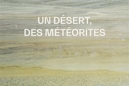Un desert des meteorites  recits dAtacama_Ulmer_Museum dhistoire naturelle_9782379224591.jpg