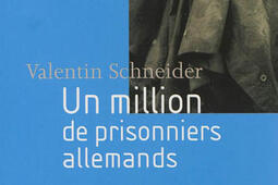 Un million de prisonniers allemands en France_Vendemiaire_9782363580740.jpg