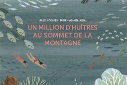 Un million dhuîtres au sommet de la montagne_Editions des elephants.jpg