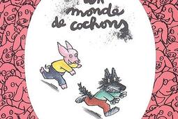 Un monde de cochons.jpg