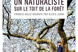 Un naturaliste sur le toit de la foret  Francis _Paulsen_9782375023556.jpg