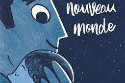 Un nouveau monde_De La Martiniere Jeunesse_9791040113614.jpg