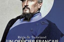 Un officier francais dans la guerre de Secession_Passes composes_Ministere des Armees_9791040403654.jpg