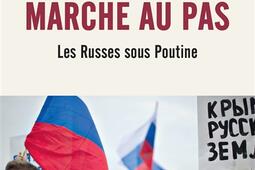 Un peuple qui marche au pas  les Russes sous Poutine_Lattes.jpg