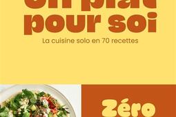 Un plat pour soi  la cuisine solo en 70 recettes_Solar_9782263194115.jpg