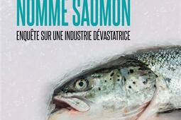 Un poison nomme saumon  enquete sur une industr_Rocher_9782268112428.jpg