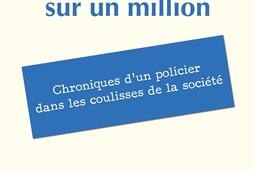 Un sur un million  chroniques dun policier dans _LHarmattan_9782336567372.jpg