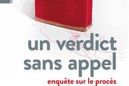 Un verdict sans appel  enquete sur le proces de_Actes Sud_9782330209742.jpg