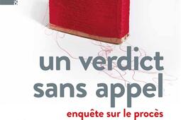 Un verdict sans appel  enquete sur le proces de_Actes Sud_9782330209766.jpg