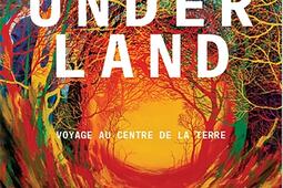 Underland : voyage au centre de la Terre.jpg