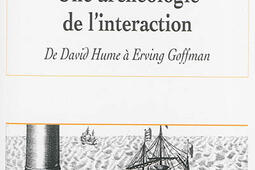 Une archéologie de l'interaction : de David Hume à Erving Goffman.jpg