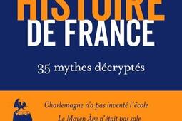 Une autre histoire de France  35 mythes decrypt_Eyrolles_9782416019890.jpg