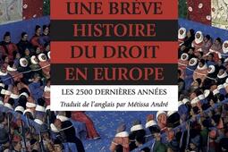 Une brève histoire du droit en Europe : les 2.500 dernières années.jpg