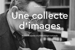 Une collecte d'images : Walter Benjamin à la Bibliothèque nationale.jpg