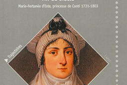 Une consommation aristocratique fin de siècle : Marie-Fortunée d'Este, princesse de Conti, 1731-1803.jpg