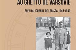 Une enfance au ghetto de Varsovie Journal de Lari_LHarmattan_9782336410357.jpg