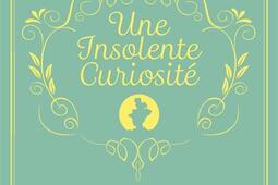 Une enquête de Beatrice Hyde-Clare. Vol. 1. Une insolente curiosité.jpg