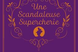 Une enquête de Beatrice Hyde-Clare. Vol. 2. Une scandaleuse supercherie.jpg