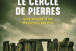 Une enquête de Washington Poe. Le cercle de pierres.jpg