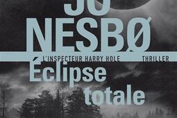 Une enquete de linspecteur Harry Hole Eclipse t_Gallimard_9782073087867.jpg