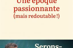 Une epoque redoutable  entre tragedies et revo_Ed de lAube_9782815973502.jpg