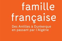 Une famille française : des Antilles à Dunkerque en passant par l'Algérie.jpg