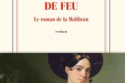 Une femme de feu : le roman de la Malibran.jpg
