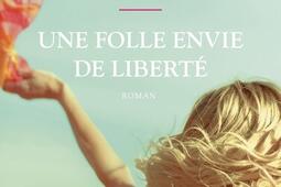 Une folle envie de liberté.jpg
