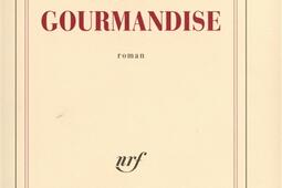 Une gourmandise_Gallimard_.jpg