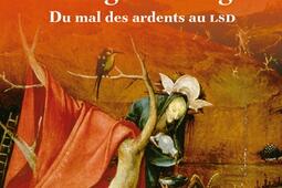 Une histoire de l'ergot de seigle : du mal des ardents au LSD.jpg