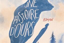 Une histoire dours_Gallmeister_9782351783450.jpg