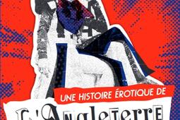 Une histoire erotique de lAngleterre_Payot_9782228936514.jpg