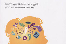 Une journée dans le cerveau d'Anna : notre quotidien décrypté par les neurosciences.jpg