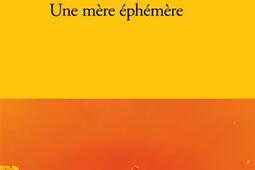 Une mère éphémère.jpg