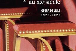 Une maison d'opéra au XXe siècle : Opéra de Lille, 1923-2023.jpg