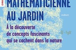 Une mathematicienne au jardin  a la decouverte_Eyrolles_9782416024375.jpg