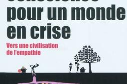 Une nouvelle conscience pour un monde en crise  vers une civilisation de lempathie_Les Liens qui liberent_9782918597278.jpg