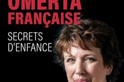 Une omerta francaise  secrets denfance_Plon_9782259324113.jpg
