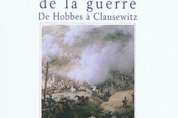 Une pensée hétérodoxe de la guerre : de Hobbes à Clausewitz.jpg