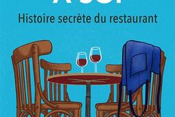 Une table a soi  histoire secrete du restaurant_Stock_9782234096394.jpg