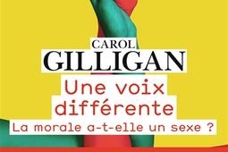 Une voix differente  la morale atelle un sexe _Flammarion_9782081479388.jpg
