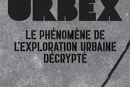 Urbex : le phénomène de l'exploration urbaine décrypté.jpg