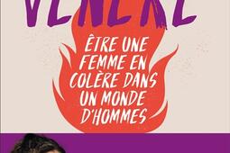 Vénère : être une femme en colère dans un monde d'hommes.jpg