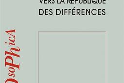 Vers la Republique des differences_Presses universitaires du Midi_9782858169351.jpg