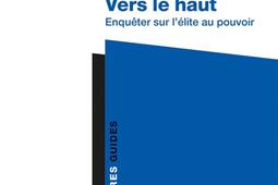 Vers le haut  enqueter sur lelite au pouvoir_La Decouverte_9782348087844.jpg
