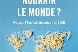 Veuton nourrir le monde   franchir lEverest alimentaire en 2050_Armand Colin_9782200637897.jpg