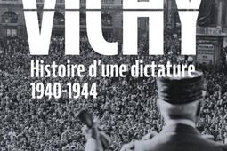 Vichy  histoire dune dictature  19401944_Tallandier_9791021059269.jpg
