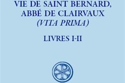 Vie de saint Bernard, abbé de Clairvaux (Vita prima). Vol. 1. Livres I-II.jpg