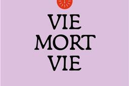 Vie mort vie_Tumulte editions_9782487732056.jpg