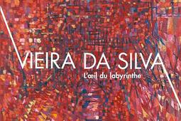 Vieira da Silva : l'oeil du labyrinthe.jpg